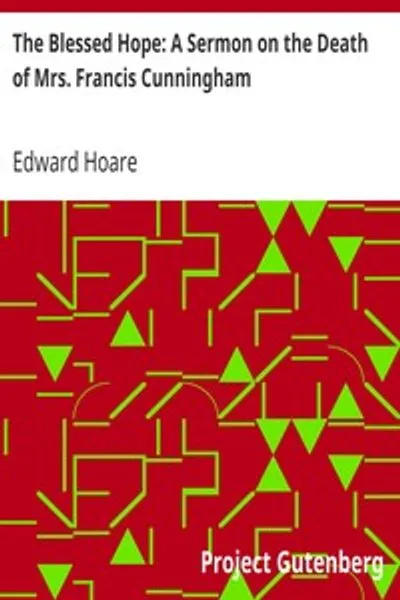 Обложка книги "Блаженная надежда: Проповедь о смерти миссис Фрэнсис Каннингем"