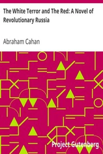 Обложка книги "Белый террор и Красный. Роман о революционной России"