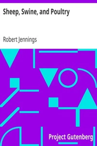 Обложка книги "Овцы, свиньи и птица: История и породы, лучшие методы разведения, кормление и содержание и т. д."