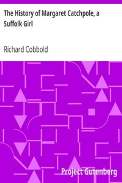 Обложка книги "История Маргарет Кетчпол, девушки из Саффолка"
