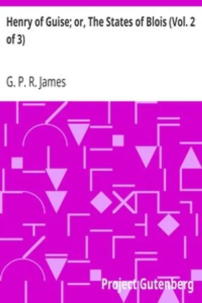 Обложка книги "Генрих Гиза; или, Штаты Блуа (Том 2 из 3)"