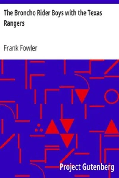 Обложка книги "Мальчики-наездники на бронко с техасскими рейнджерами, или Поимка контрабандистов на Рио-Гранде"