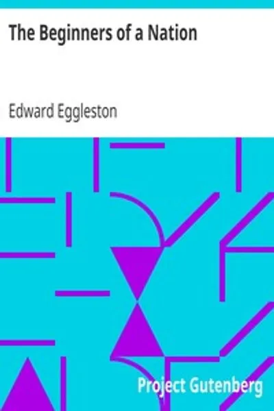 Обложка книги "Начало нации: История источника и возникновения первых английских поселений в Америке, с особым вниманием к жизни и характеру народа"
