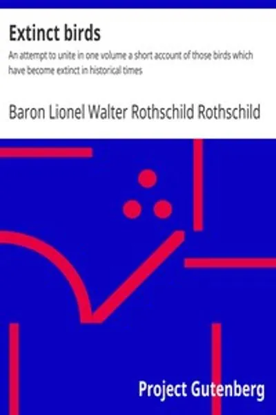 Обложка книги "Вымершие птицы: Попытка объединить в одном томе краткие сведения об исчезнувших в историческое время птицах"