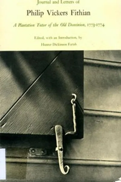 Обложка книги "Дневник и письма Филипа Викерса Фитяна: Учитель на плантации Старого Доминиона, 1773-1774"