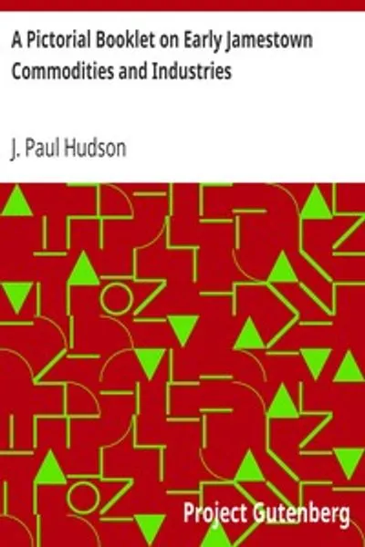 Обложка книги "Иллюстрированная брошюра о ранних товарах и промышленности Джеймстауна"