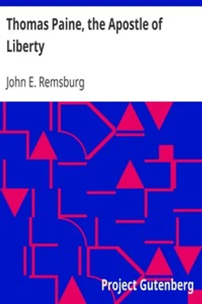Обложка книги "Томас Пейн, апостол свободы: речь, произнесённая в Чикаго 29 января 1916 года, включая свидетельства пятисот очевидцев"