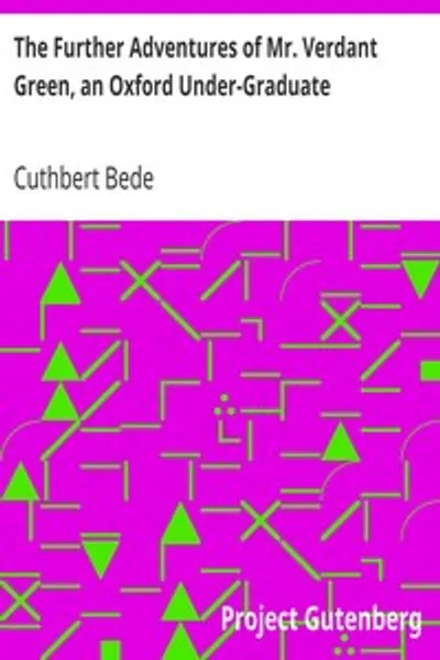 Обложка книги "Дальнейшие приключения мистера Вердант Грина, студента Оксфорда: Продолжение "Приключений мистера Вердант Грина, первокурсника Оксфорда""