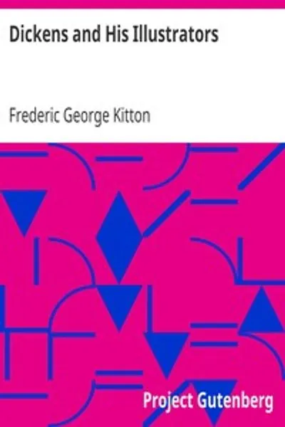 Обложка книги "Диккенс и его иллюстраторы: Крукшанк, Сеймур, Басс, "Физ", Каттермол, Лич, Дойл, Станфилд, Маклис, Тенниел, Фрэнк Стоун, Ландсир, Палмер, Топхэм, Маркус Стоун и Люк Филдс. 2-е изд."