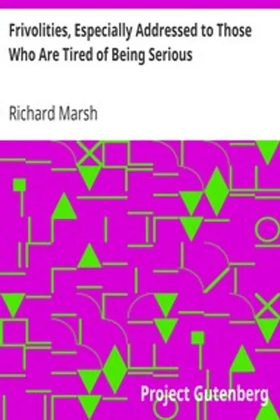Обложка книги "Легкомыслия, Особенно Обращённые к Тем, Кто Устал Быть Серьёзным"