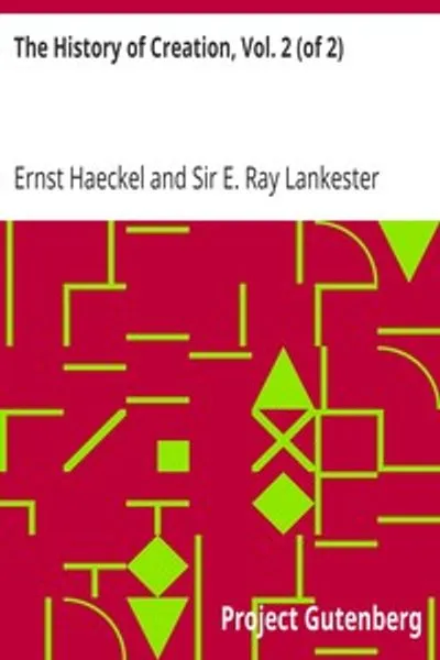 Обложка книги "История творения, том 2 из 2: Или развитие Земли и ее обитателей под воздействием естественных причин"