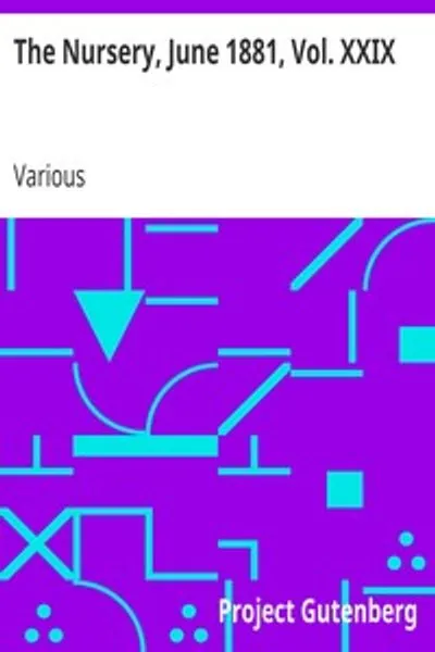 Обложка книги "Детский сад, июнь 1881, том XXIX: Ежемесячный журнал для самых маленьких читателей"