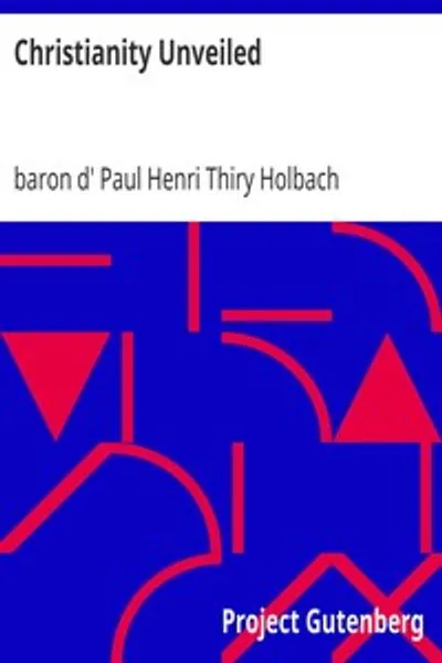 Обложка книги "Христианство разоблачено: исследование принципов и последствий христианской религии"