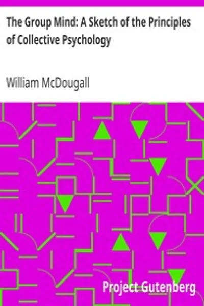 Обложка книги "Коллективный разум: Очерк принципов коллективной психологии с некоторой попыткой их применения к интерпретации национальной жизни и характера"