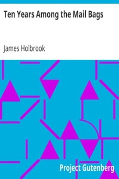 Обложка книги "Десять лет среди почтовых мешков: или заметки из дневника специального агента почтового ведомства"