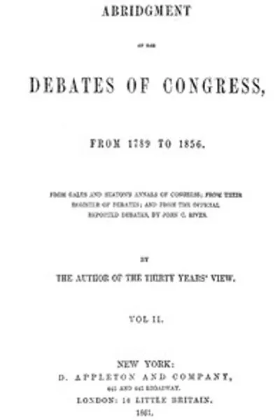 Обложка книги "Краткое изложение дебатов Конгресса США, 1789-1856, Том 2 (из 16)"
