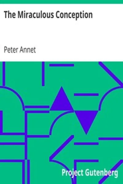 Обложка книги "Чудесное зачатие: или Божественность Иисуса Христа как основа христианской религии"