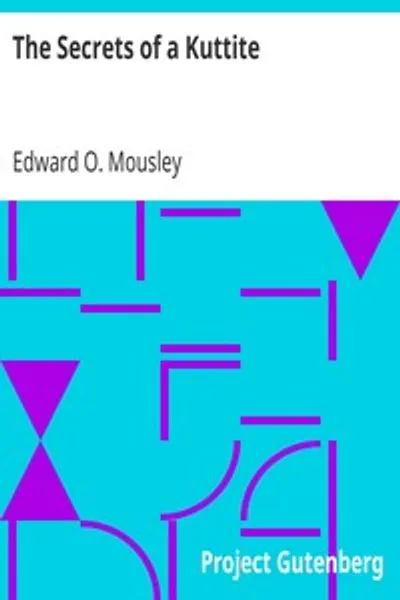 Обложка книги "Тайны кутитца: Подлинная история Кута, приключения в плену и стамбульские интриги"
