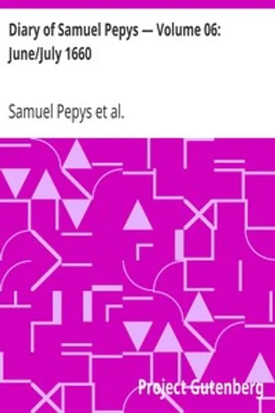 Обложка книги "Дневник Сэмюэля Пеписа. Том 6: Июнь/Июль 1660"