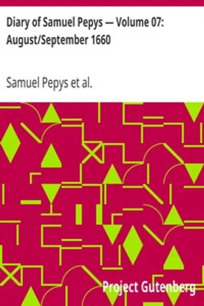 Обложка книги "Дневник Сэмюэля Пеписа. Том 7: Август/Сентябрь 1660"