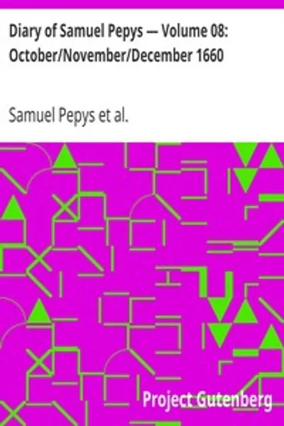 Обложка книги "Дневник Самюэля Пеписа. Том 8: Октябрь/Ноябрь/Декабрь 1660"