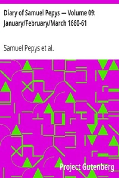 Обложка книги "Дневник Самуэля Пеписа — Том 09: Январь/Февраль/Март 1660-61"