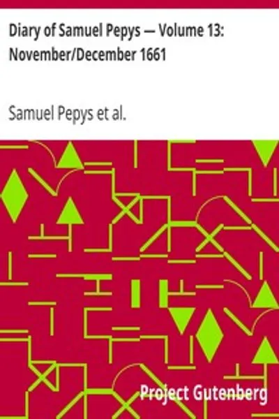 Обложка книги "Дневник Сэмюэля Пеписа. Том 13: Ноябрь/Декабрь 1661"