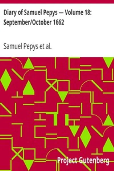 Обложка книги "Дневник Сэмюэля Пеписа. Том 18: Сентябрь/Октябрь 1662"