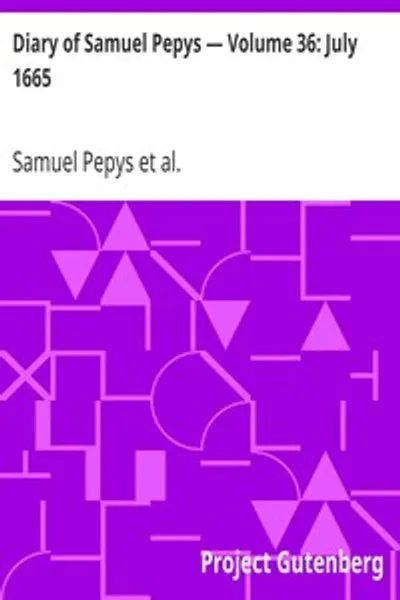 Обложка книги "Дневник Самюэля Пеписа — Том 36: Июль 1665"