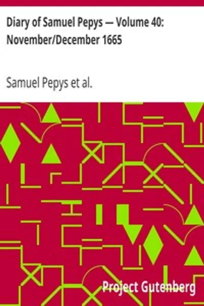 Обложка книги "Дневник Сэмюэля Пеписа. Том 40: Ноябрь/Декабрь 1665"