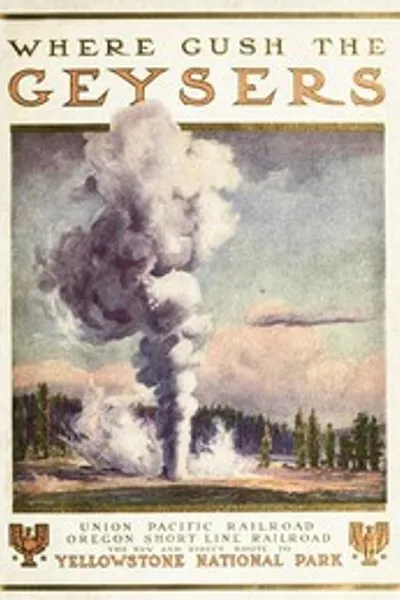 Обложка книги "В Гейзерленд: Железные дороги Юнион Пасифик-Орегон Шорт Лайн до Йеллоустонского национального парка"