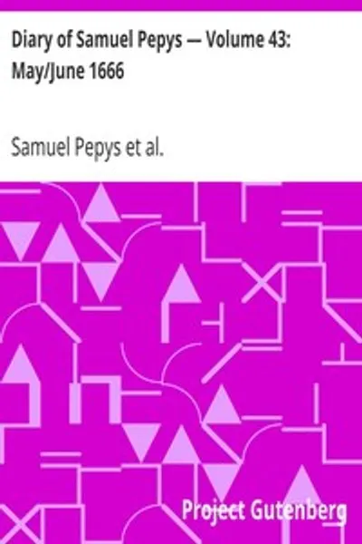 Обложка книги "Дневник Сэмюэля Пеписа. Том 43: Май/Июнь 1666"
