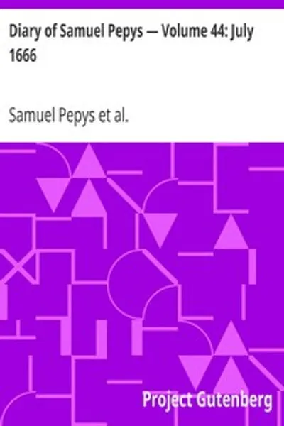 Обложка книги "Дневник Сэмюэля Пеписа — Том 44: Июль 1666"