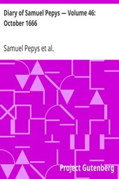 Обложка книги "Дневник Самюэля Пеписа — Том 46: Октябрь 1666"