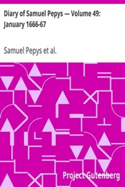Обложка книги "Дневник Самуэля Пеписа — Том 49: Январь 1666-67"