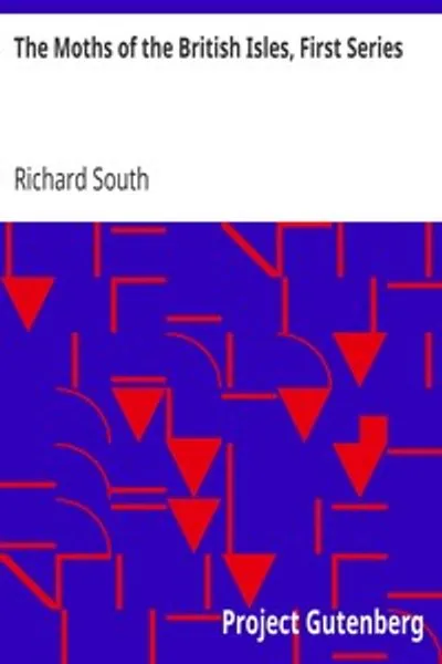 Обложка книги "Бабочки Британских островов, Первая серия: включающая семейства Sphingidae до Noctuidae"