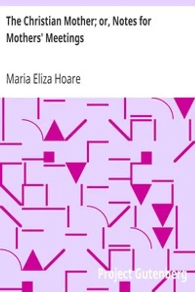 Обложка книги "Христианская мать; или, Заметки для матерей"