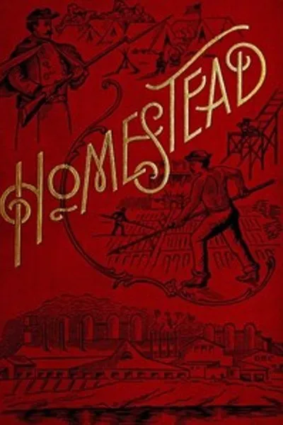 Обложка книги "Гомстед: Полная история борьбы июля 1892 года между компанией Карнеги-Сталь, ООО, и Объединенной ассоциацией рабочих железа и стали"