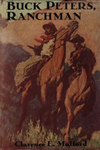 Обложка книги "Бак Питерс, ранчер: История того, что произошло, когда Бак Питерс, Хопалонг Кэссиди и их товарищи из Бар-20 отправились в Монтану"