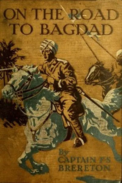 Обложка книги "В пути в Багдад: История доблестного наступления Таунсенда на Тигре"