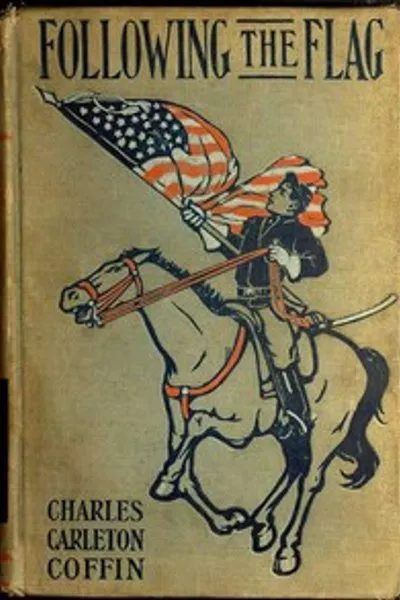 Обложка книги "Следуя за флагом. С августа 1861 по ноябрь 1862 года с армией Потомака"