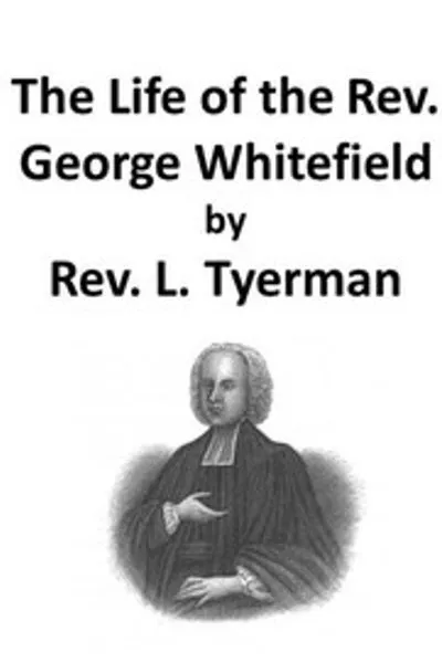 Обложка книги "Жизнь преподобного Джорджа Уайтфилда, том 1 (из 2)"