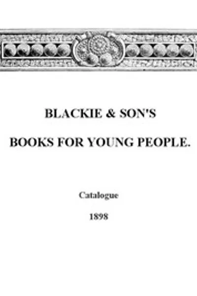 Обложка книги "Каталог книг для молодёжи Blackie & Son, 1898"