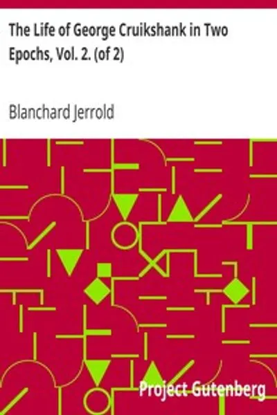 Обложка книги "Жизнь Джорджа Круикшанка в две эпохи, Том 2 из 2"