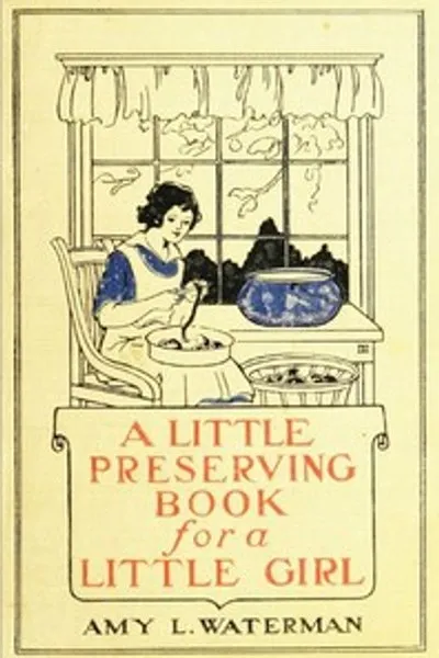 Обложка книги "Маленькая книга о консервировании для маленькой девочки"