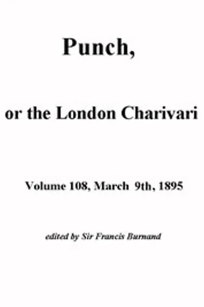 Обложка книги "Панч, или Лондонский Шарвиари, Том 108, 2 марта 1895 года"