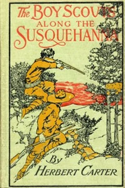 Обложка книги "Скауты вдоль Саскуэханны; или, Серебряная лисья патруль в плену наводнения"