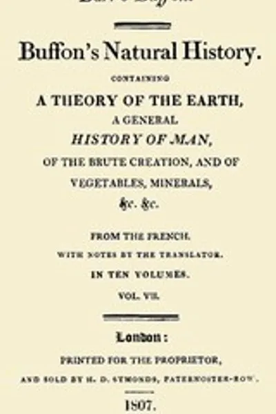 Обложка книги "Естественная история Бюффона. Том 7 (из 10): Содержит теорию Земли, общую историю человека, животных, растений, минералов и т. д."