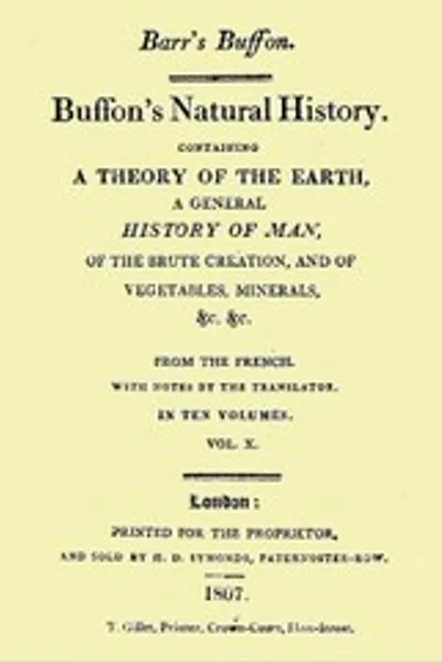 Обложка книги "Естественная история Бюффона. Том 10 из 10: Содержащая теорию Земли, общую историю человека, животных, растений, минералов и т. д."