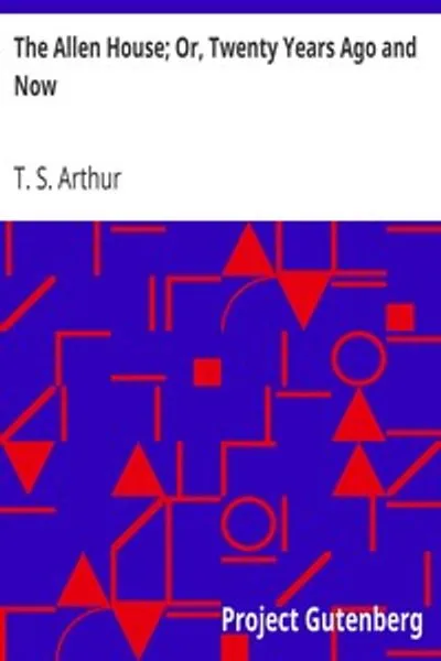Обложка книги "Аллен-хаус; Или Двадцать лет назад и сегодня"